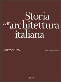 Storia dell'architettura italiana. L'Ottocento