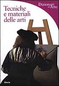 Tecniche E Materiali Delle Arti
