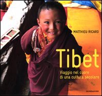 Tibet. Viaggio nel cuore di una cultura secolare
