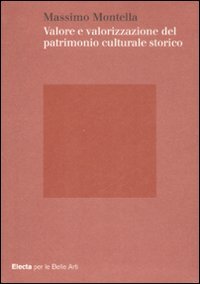Valore e valorizzazione del patrimonio culturale storico
