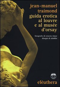 Guida erotica al Louvre e al Musèe d'Orsay