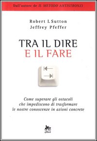Tra il dire e il fare. Come trasformare le nostre idee in azione