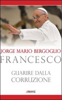 Guarire dalla corruzione