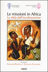 Le missioni in Africa. La sfida dell'inculturazione