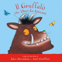 Il Gruffalò. Un libro da toccare