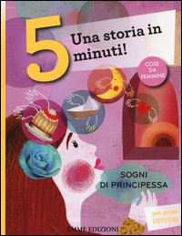 Sogni di principessa. Una storia in 5 minuti!