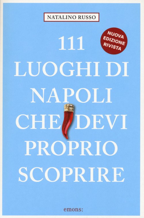 111 luoghi di Napoli che devi proprio scoprire