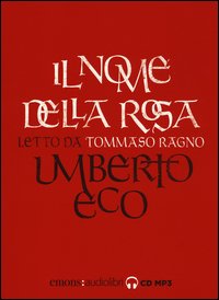Il nome della rosa letto da Tommaso Ragno. Audiolibro