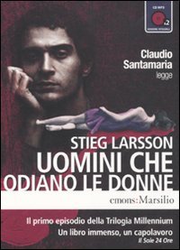 Uomini che odiano le donne. Millennium letto da Claudio Santamaria. Audiolibro. 2 CD Audio formato MP3