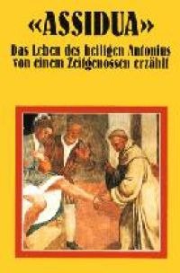 Das Leben des heiligen Antonius von einem Zeitgenossen erzäh. Assidualt