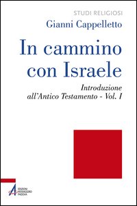 In cammino con Israele. Introduzione all'Antico Testamento. Vol. 1