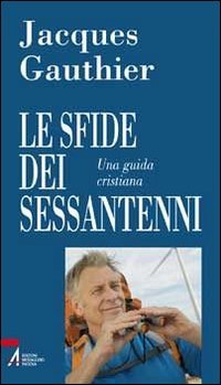 Le sfide dei sessantenni. Una guida cristiana