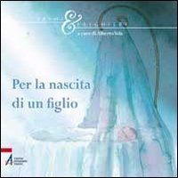Per la nascita di un figlio. Salmi e preghiere