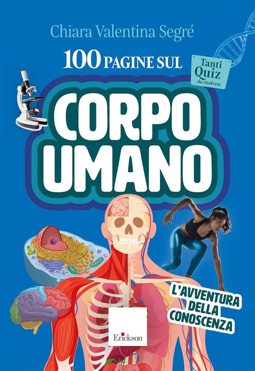 100 pagine sul corpo umano. L'avventura della conoscenza