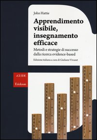 Apprendimento visibile, insegnamento efficace. Metodi e strategie di successo dalla ricerca evidence-based