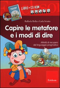 Capire le metafore e i modi di dire. Attività di recupero del linguaggio pragmatico