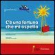 C'è una fortuna che mi aspetta. Poesie di Giovanni