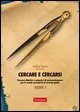 Cercare e cercarsi. Vol. 3: Percorsi didattici e educativi di autorientamento per la scuola secondaria di secondo grado.