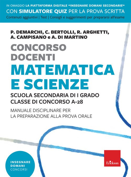 Concorso docenti. Matematica e scienze. Scuola secondaria di I grado, classe di concorso A-28. Manuale disciplinare per la preparazione alla prova orale