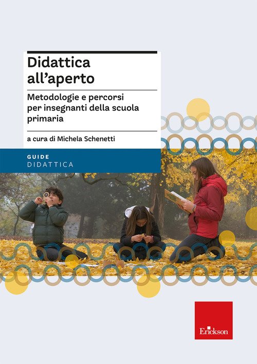Didattica all'aperto. Metodologie e percorsi per insegnanti della scuola primaria