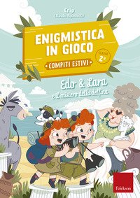 Edo & Lara e il mistero della delfina. Enigmistica in gioco. Compiti estivi. Classe 2ª
