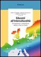 Educarsi all'interculturalità. Immigrazione e integrazione dentro e fuori la scuola