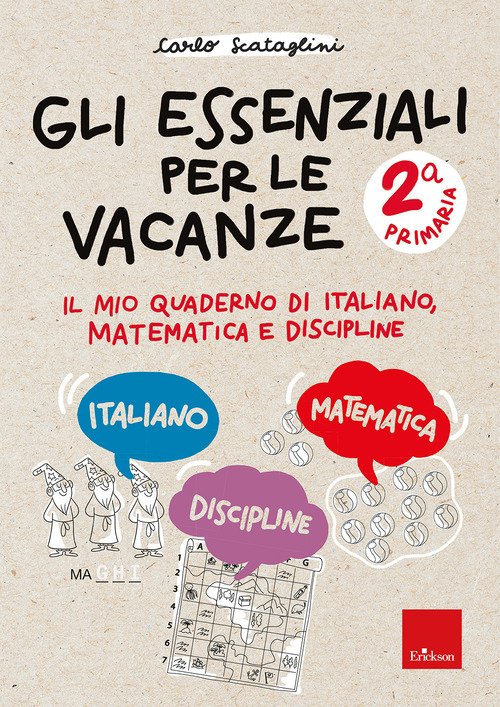 Gli essenziali per le vacanze. Primaria. Classe seconda. Il mio quaderno di italiano, matematica e discipline