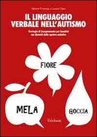 Il linguaggio verbale nell'autismo. Strategie di insegnamento per bambini con disturbi dello spettro autistico