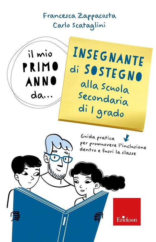 Il mio primo anno da... insegnante sostegno alla scuola secondaria di 1° grado. Guida pratica per promuovere l'inclusione dentro e fuori la classe