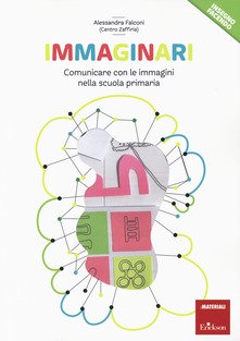 Immaginari. Un quaderno sulla comunicazione visiva: dai simboli agli alfabeti