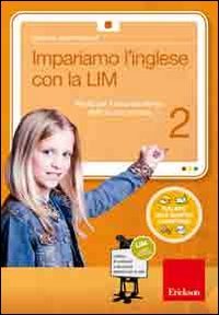 Impariamo l'inglese con la LIM. Attività per il secondo biennio della Scuola primaria