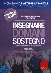 Insegnare domani. Sostegno. Pedagogia speciale, didattica e metodologie per l'inclusione. Scuola dell'infanzia e primaria. Prova orale
