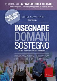 Insegnare domani. Sostegno. Pedagogia speciale, didattica e metodologie per l'inclusione. Scuola dell'infanzia e primaria