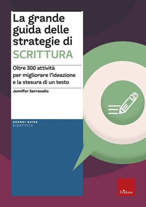 La grande guida delle strategie di scrittura. Oltre 300 attività per migliorare l'ideazione e la stesura di un testo
