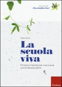 La scuola viva. Principi e metodo per una nuova comunità educativa