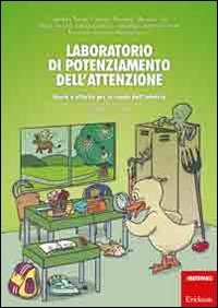 Laboratorio di potenziamento dell'attenzione. Giochi e attività per la scuola dell'infanzia