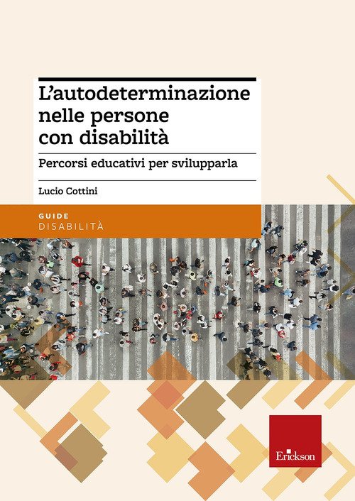 L'autodeterminazione nelle persone con disabilità. Percorsi educativi per svilupparla