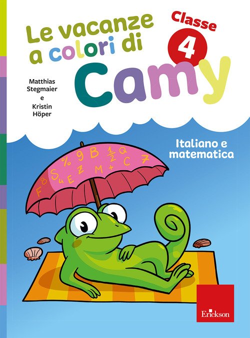 Le vacanze a colori di Camy. Primaria. Classe quarta. Italiano e matematica