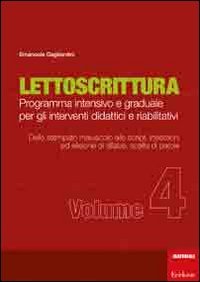 Lettoscrittura. Programma intensivo e graduale per gli interventi didattici e riabilitativi