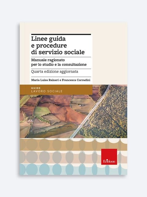 Linee guida e procedure di servizio sociale. Manuale ragionato per lo studio e la consultazione