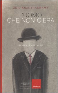 L'uomo che non c'era. Storie ai limiti del Sé