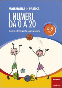 Matematica in pratica. Giochi e attività per la scuola primaria. 6-8 anni