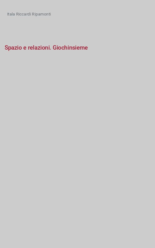 Spazio e relazioni. Giochinsieme