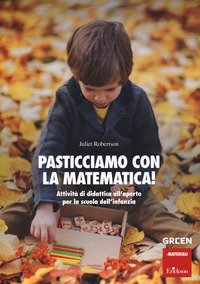 Pasticciamo con la matematica! Attività di didattica all'aperto nella scuola dell'infanzia