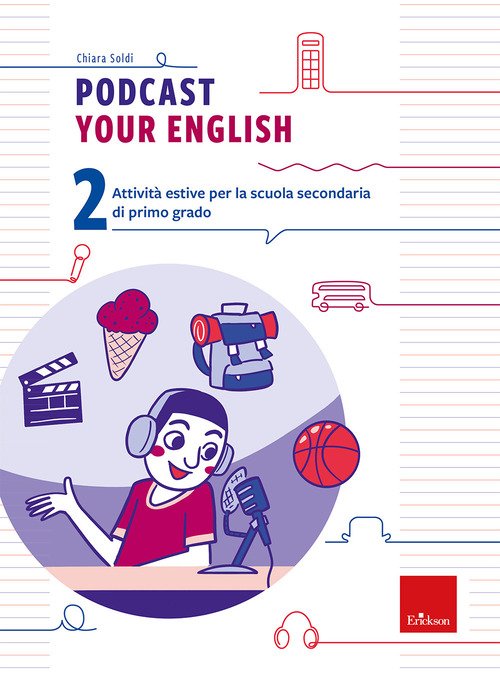 Podcast your english. Attività estive per la scuola secondaria di primo grado
