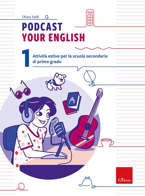 Podcast your english. Attività estive per la scuola secondaria di primo grado