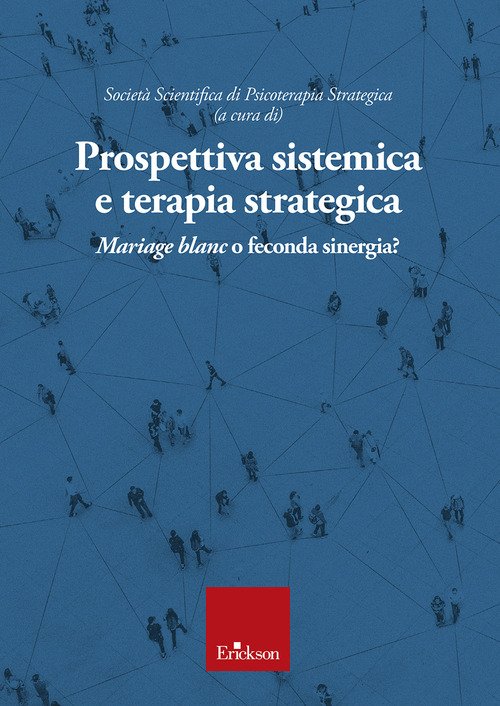 Prospettiva sistemica e terapia strategica. Mariage blanc o feconda sinergia?