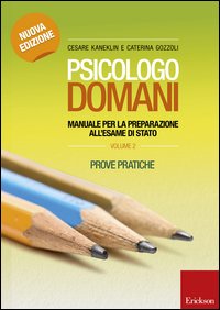 Psicologo domani. Manuale per la preparazione all'esame di Stato. Prove pratiche