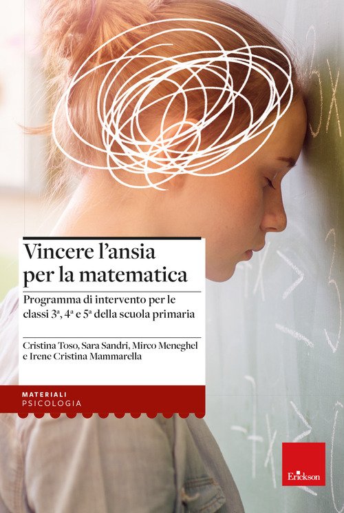 Vincere l'ansia per la matematica. Programma di intervento per le classi 3ª, 4ª e 5ª della scuola primaria