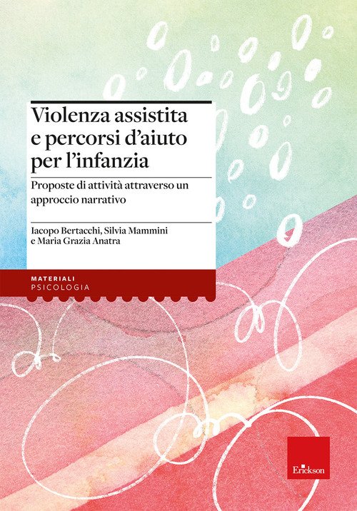 Violenza assistita e percorsi d'aiuto per l'infanzia. Proposte di attività attraverso un approccio narrativo